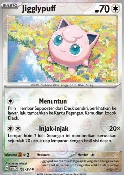 Jigglypuff (SV-P/ID 121)
Scarlet & Violet Indonesian Promos
