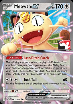 Meowth ex (PPS9 POR 062)
Play! Pokémon Prize Pack Series Nine
