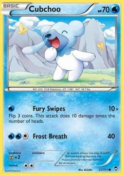 Cubchoo (FFI 21)
Furious Fists