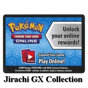Online Code Card (Jirachi GX Collection) (PKM)
Pokémon Products
