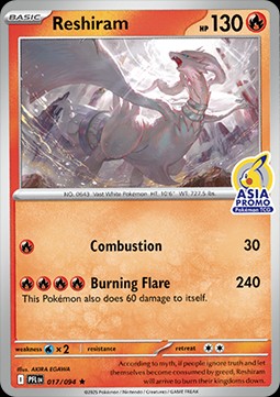Reshiram (SEA PFL 017)
Southeast Asia Promos