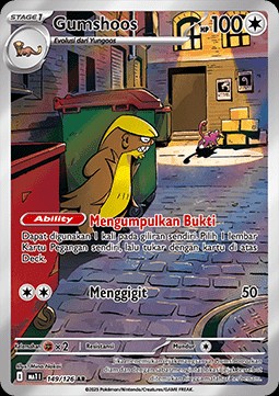 Gumshoos (MA1 149)
Mega Evolution ID/TH