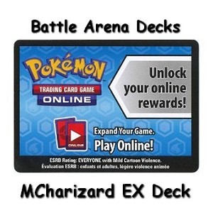Online Code Card (Battle Arena Decks: MBlastoise EX vs MCharizard EX: MCharizard EX Deck) (PKM)
Pokémon Products
